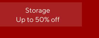 Up to 50% off Storage