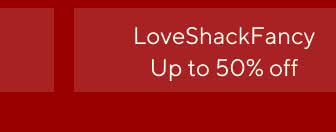 Up to 50% off LoveShackFancy