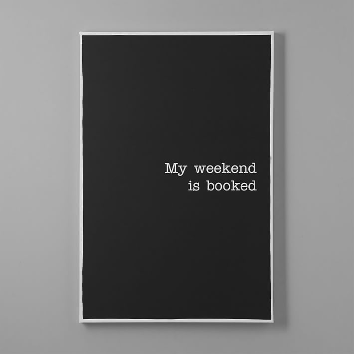 My Weekend Is Booked Canvas Art, 24&quot;x36&quot;