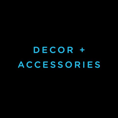 Decor + Accessories