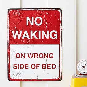 No Waking Metal Sign