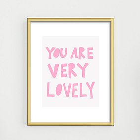 You Are Very Lovely Art
