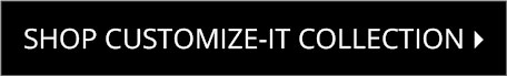 Shop Customize-It Collection