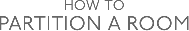 How To Partition a Room