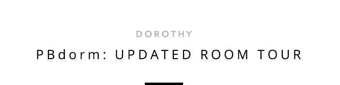 Dorothy - Pottery Barn Dorm: Updated Room Tour